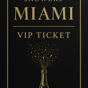 Champagne Showers: Miami – VIP Ticket